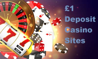 £1 Minimum Deposit Casino Sites .